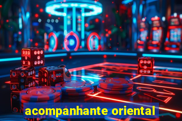 acompanhante oriental